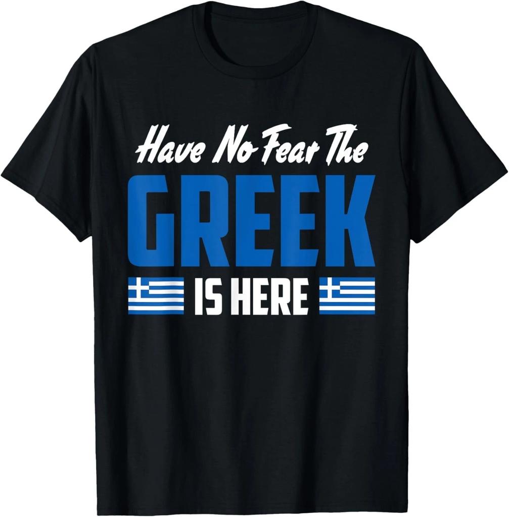Have No Fear The Greek T- Shirt Proud Greece Funny Flag Tee T- Shirt