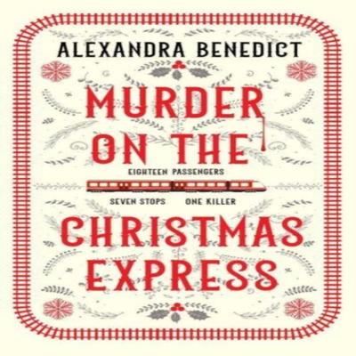 Murder On The Christmas Express by Alexandra Benedict Paperback Book 9781398519855
