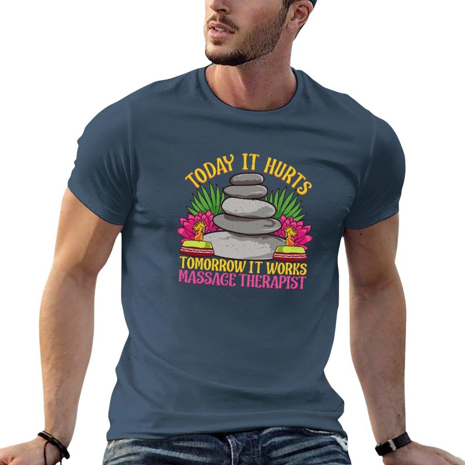 Today It Hurts Tomorrow It Works Massage Therapist Tshirt Nonshrink Basic Cotton Tshirt S
