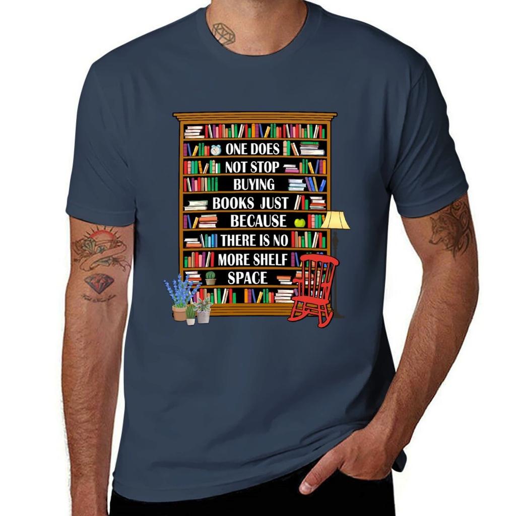 One Does Not Stop Buying Books Just Because There Is No More Shelf Space Tshirt Perforunisexce Dry Fit Tshirt