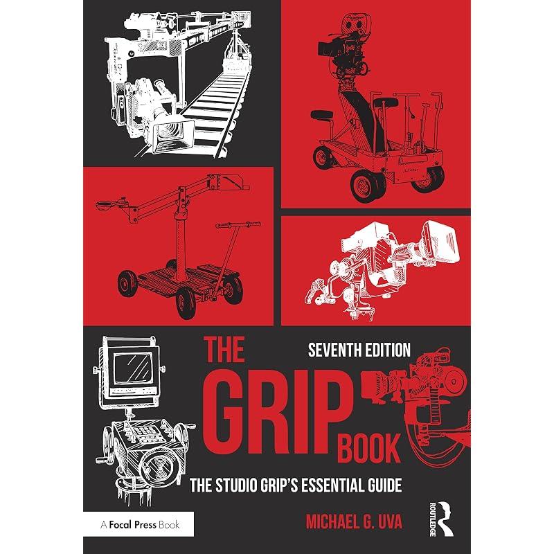 The Grip Book Gain the Essential Skills of a Professional Grip