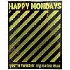 Happy Mondays You´re Twistin´ My Melon Man Fridge Magnet