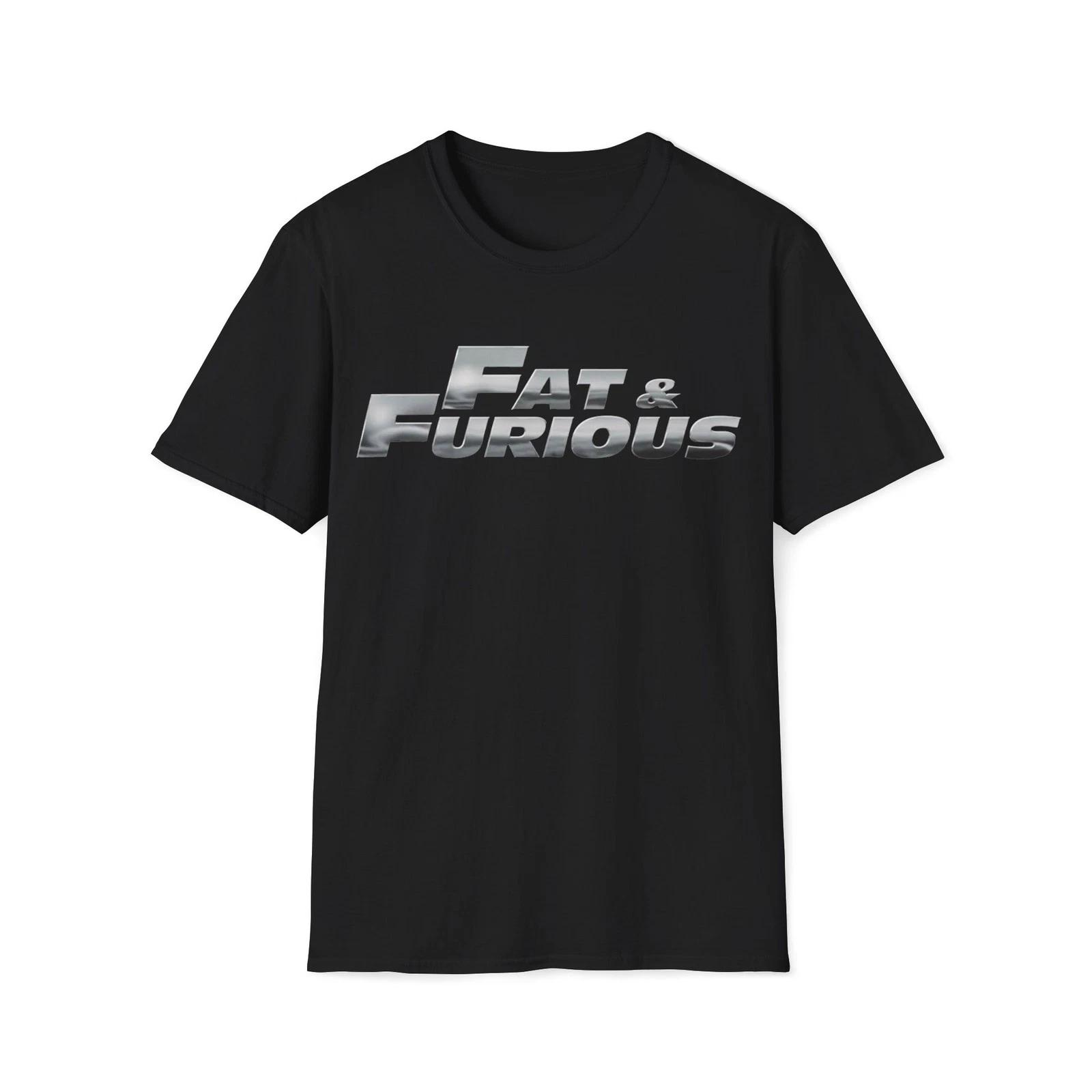 Fat & Furious Funny Parody T-Shirt | Unisex Softstyle Tee S