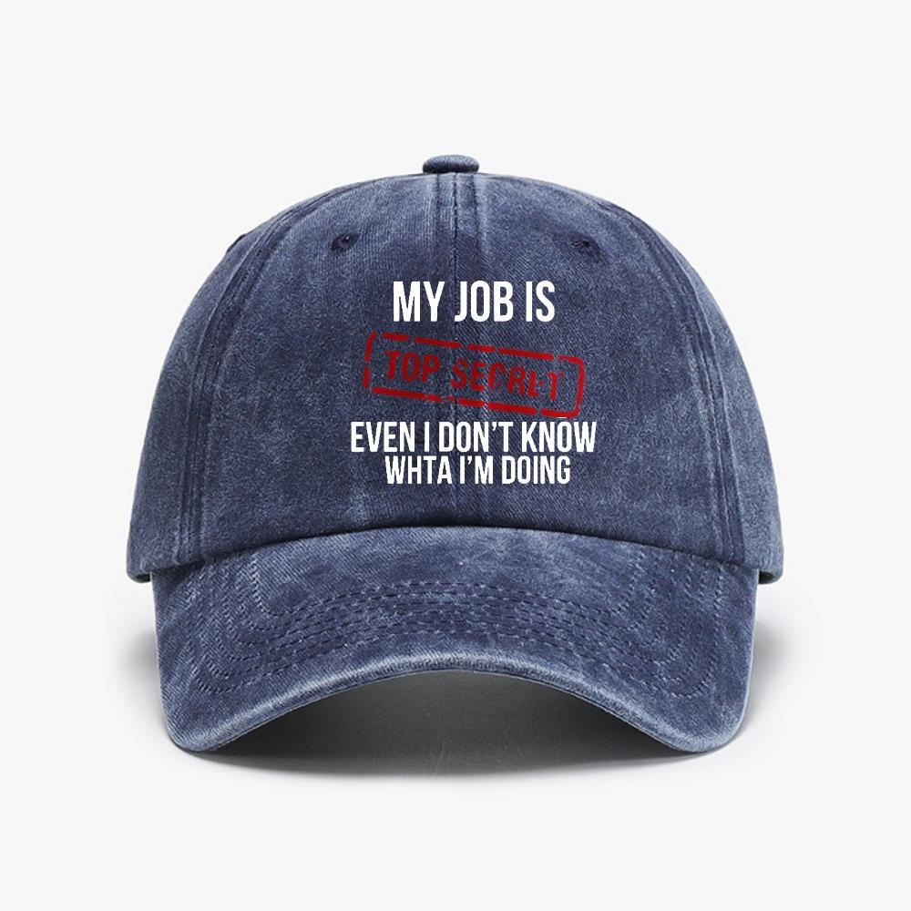 My Job Is Top Secret Even I Dont Know What Im Doing Baseball Cap Fashion Vintage Washed Denim Hat Unisex Adjustable Dad Hats