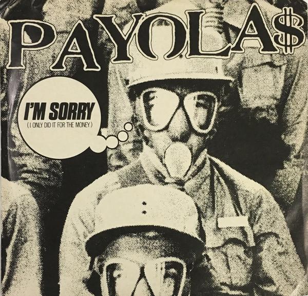 

7inch Record PAYOLA Im Sorry I Only Did It For The Mo AM545 AM Records 1981 Canada Rock Used