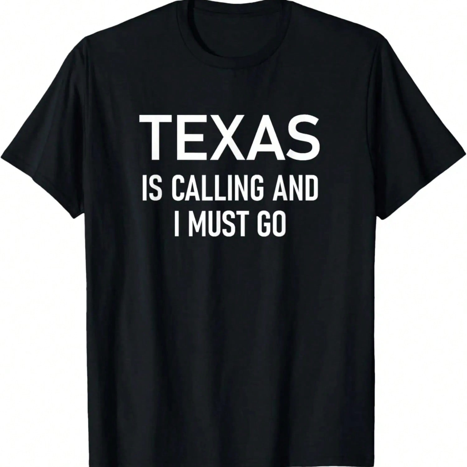 Texas Is Calling And I Must Go, Funny, Jokes, Sarcastic T-Shirt S разноцветный