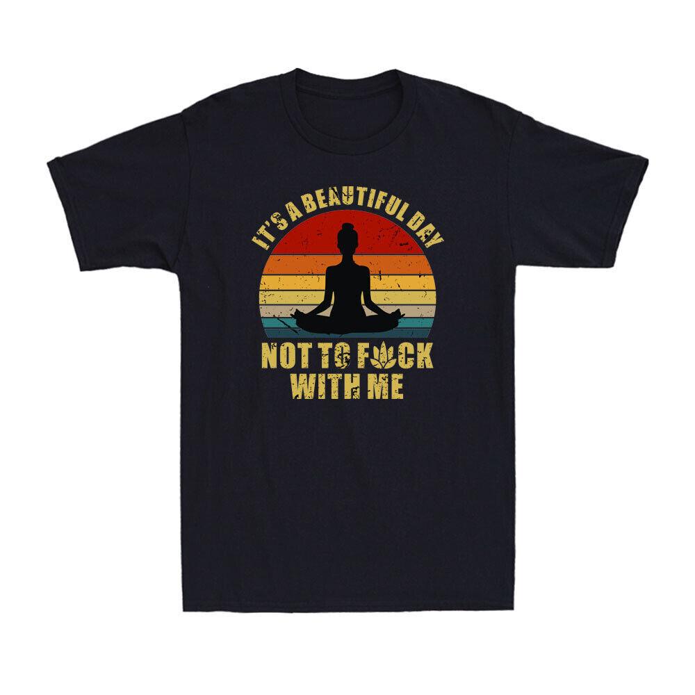 It A Beautiful Day Not To Fck With Me Funny Sarcastic Joke Vintage T-shirt S