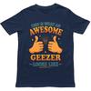 This Is What An Awesome Geezer Looks Like T Shirt Gift For Unisex Unisex Kids