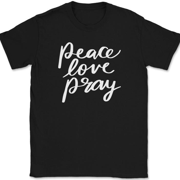 Peace Love Pray T-Shirt Christian Jesus Praise Worship God Text Tee