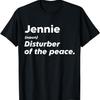 Funny Jennie 'Disturber of the Peace' Custom Personalized T-Shirt