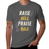 Raise Hell Praise Dale Tshirt Soft Cotton Print Tshirt
