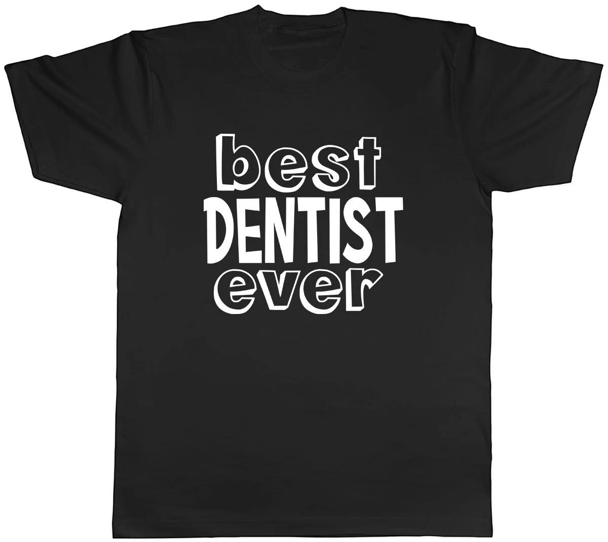 Best Dentist Ever Mens Unisex T-Shirt Tee XS
