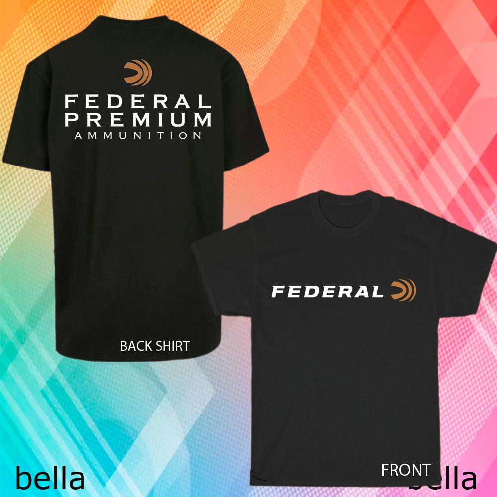 New Federal Premium Ammunition logo TShirt Funny Size S to 5XL Unisex T-Shirt XXXL