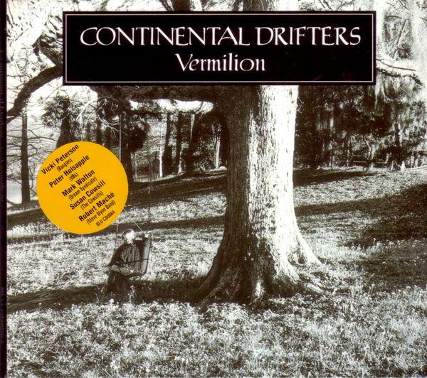 CD CONTINENTAL DRIFTERS - Vermilion BLUCD0064 Blue Rose Recor 1998 Germany Rock Used