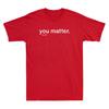 You Matter Kindness Funny Quote Saying Gift Vintage Unisex's Short Sleeve T-Shirt