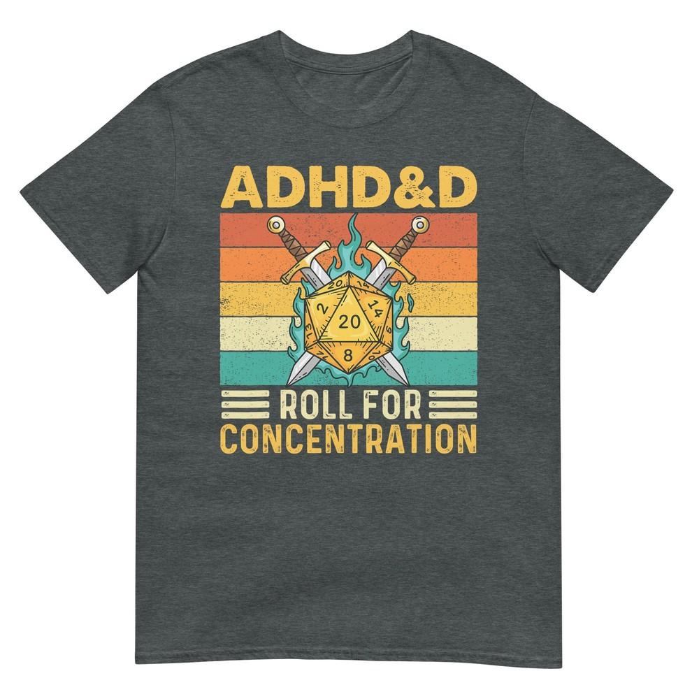 Adhdd Roll For Concentration Rpg Tabletop Games Tshirt