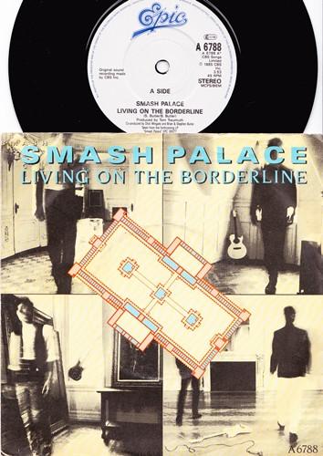 

7inch Record SMASH PALACE - Living On The Borderline A6788 Epic 1985 UK Rock Used