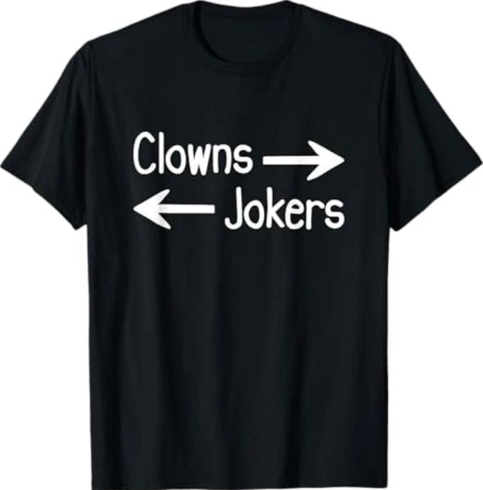 Funny Clowns To The Right Jokers To The Left Tshirt S