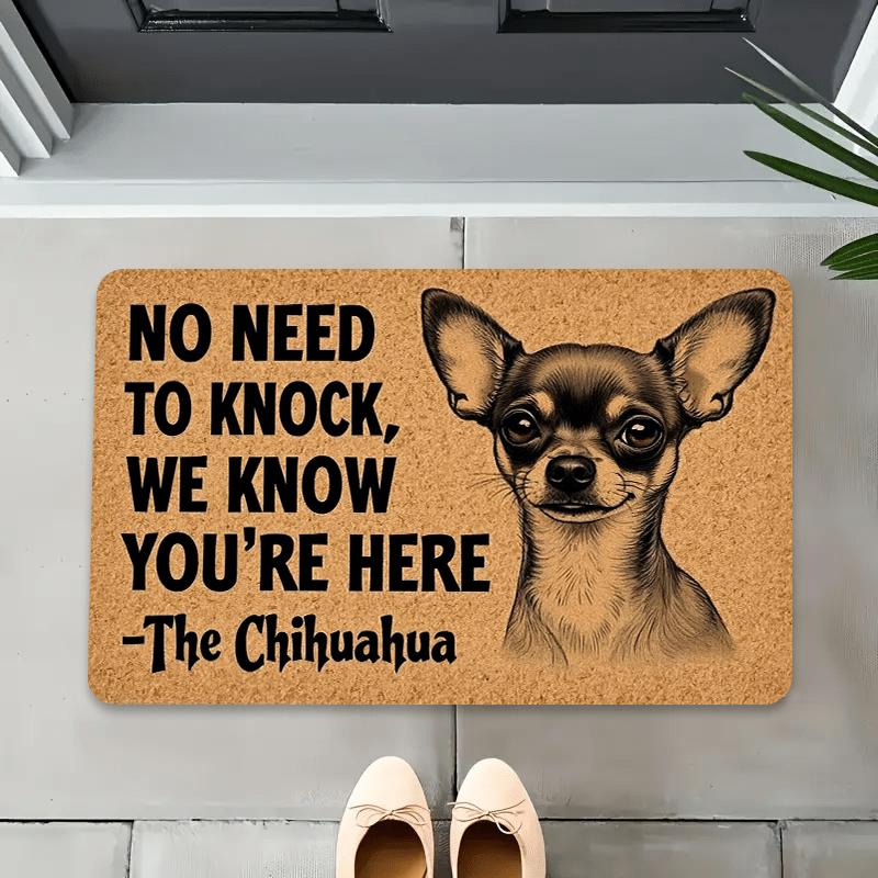 Funny Chihuahua Doormat - No Need to Knock Non-Slip Washable Polyester Floor Mat for Kitchen, Bathroom & Living Room Decor