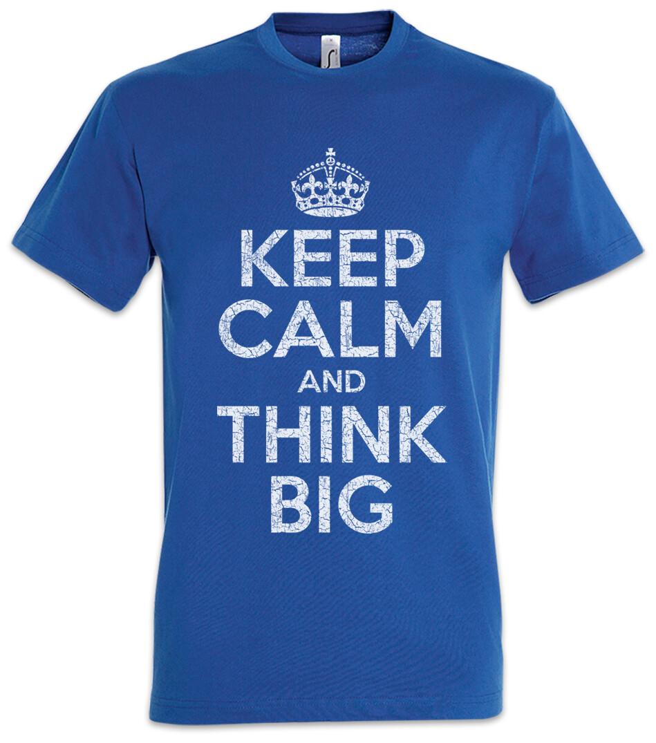 Keep Calm And Think Big T-Shirt Worker Pump Gym Fitness Training Coach Sports- S