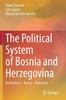 The The Political System of Bosnia and Herzegovina : Institutions - Actors - Processes Book