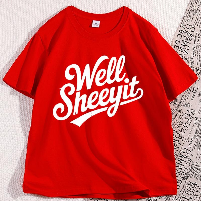 Well Sheeyit T Shirt Southern Slang Quote TShirt Funny Retro Graphic Tees Country Sayings Tshirt Short Sleeve Mans Clothing S