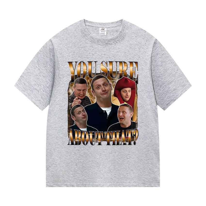 Tim Robinson You Sure about Funny Meme T Shirt Mens Vintage High Quality Fashion Tshirts Casual 100 Cotton Oversized Tshirt