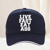 Funny Printed Live Fast Eat Ass Quote Hat Humor Graphic Unisex Women Golf Snapback Hat Adjustable Unisex Outdoor Baseball Cap