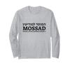 Mossad - Israeli Secret Service - IDF Associate Long Sleeve T-Shirt