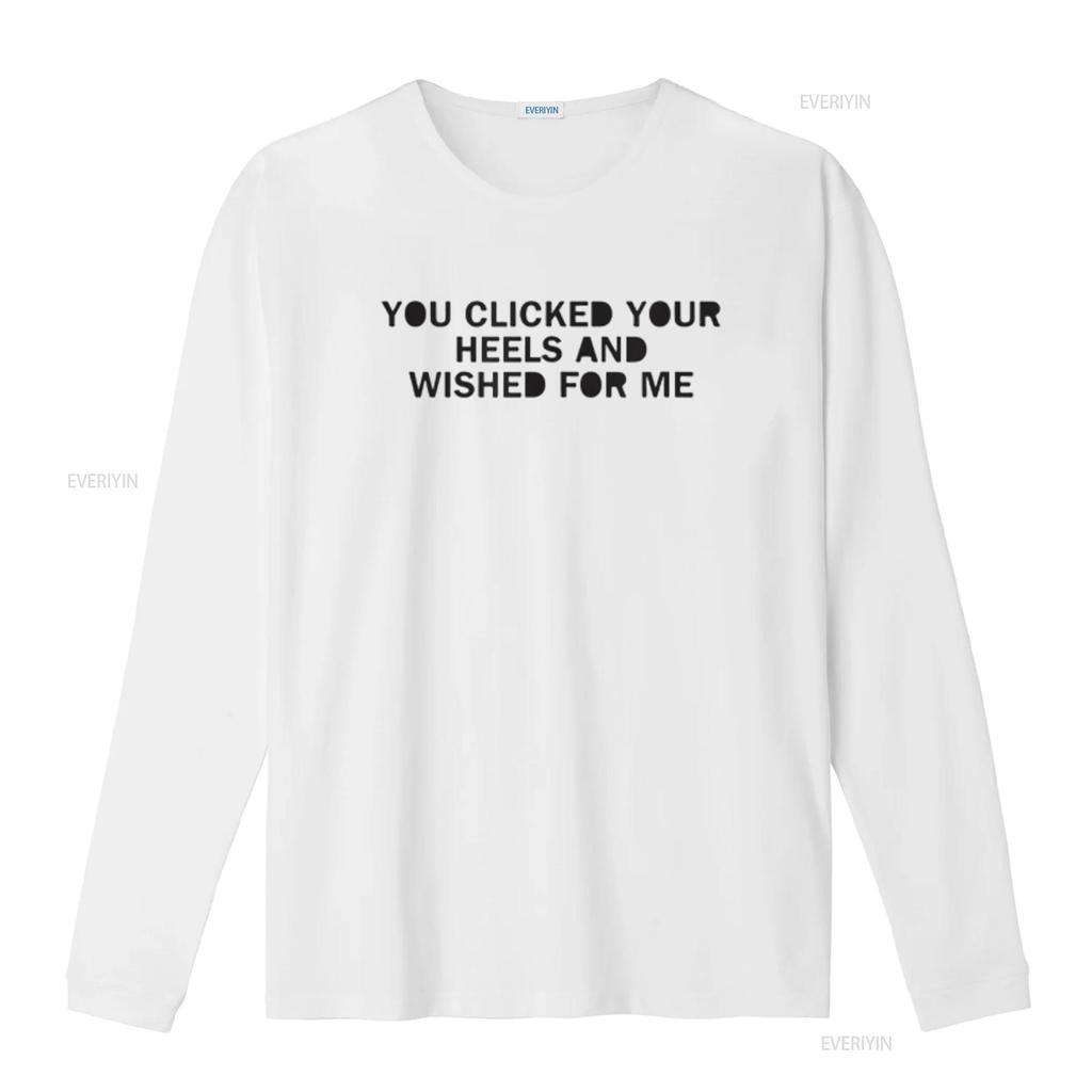 Mens You Clicked Your Heels And Wished For Me T Shirt White M Vintage Washed Streetwear Comfortable Versatile Designer Clothes