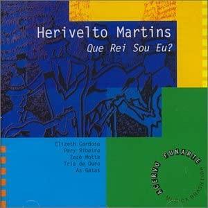 

CD HERIVELTO MARTINS - Que Rei Sou Eu Non Japan World Music Used