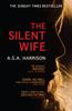 The Silent Wife The Gripping Bestselling Novel of Betrayal Revenge and Murder by A.S.A. Harrison... 9780755399864