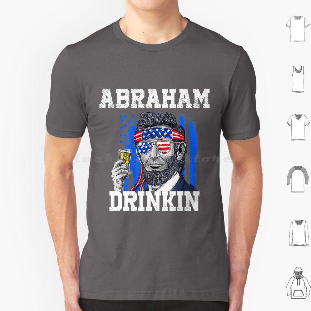 Abraham Drinkin-Abe Lincoln Merica Usa July 4th T Shirt 6xl Cotton Cool Tee Abraham Lincoln Abe Lincoln Abraham Drinkin Abe