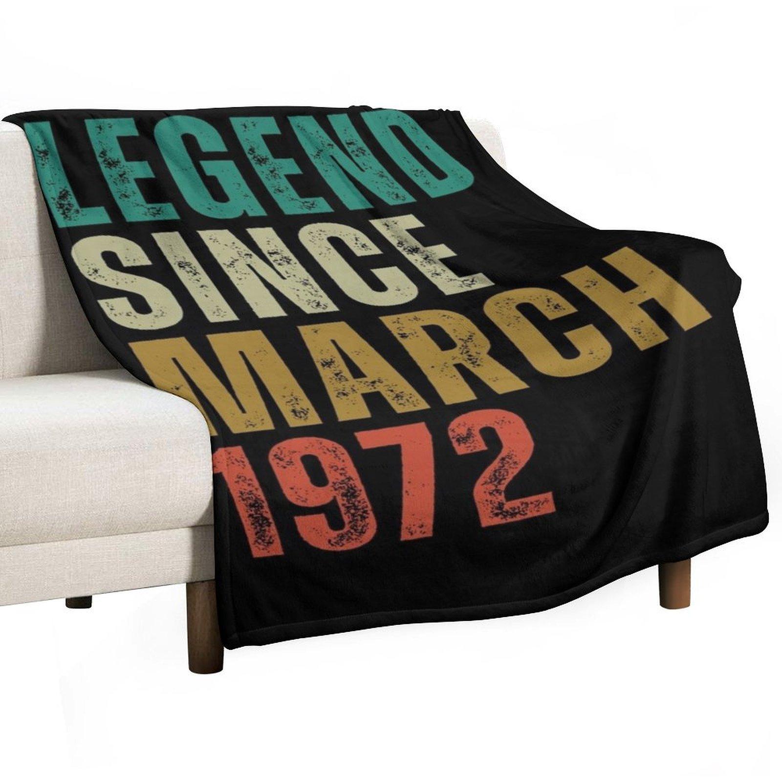 Legend Since march 1972 Awesome Retro Vintage Birthday Years Old Gift Throw Blanket Multi-Purpose Nap Sofa Blankets 30x40in