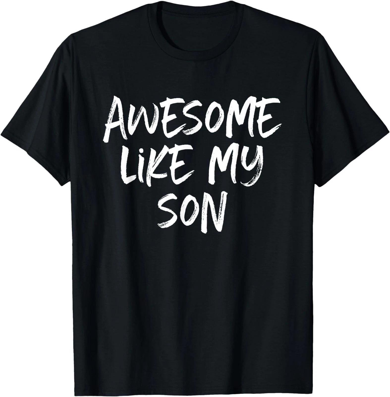 Awesome Like My Son Mom Dad Cool T-Shirt L