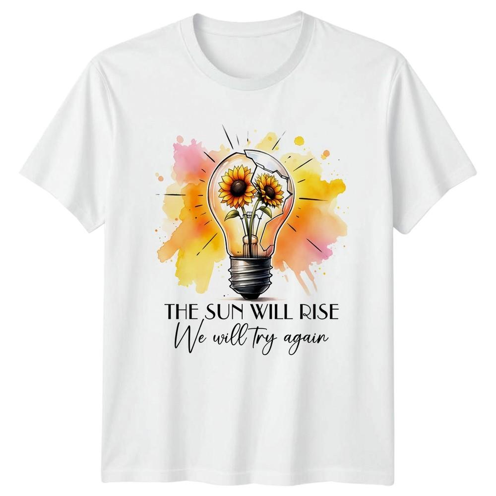 The Sun Will Rise We Will TShirt Sunflower Resilience Motivational S