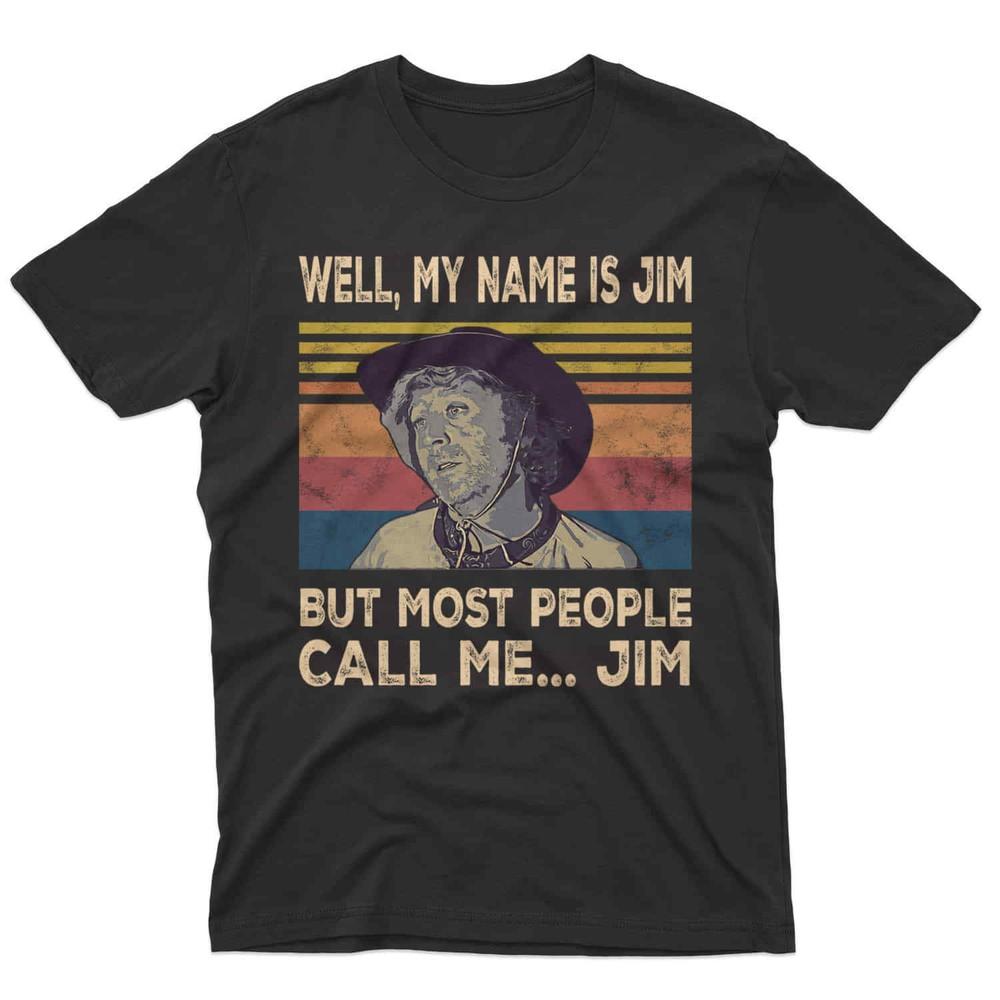 SALE Well My Name Is Jim But Most People Call Me Jim Vintage Blazing Saddles TS Unisex T-Shirt S