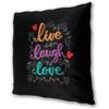 Live Laugh Love Motivational Quote Pillow Covers Square Cushion Cover for X Inch  Pack for Couch Sofa Bed Decorative