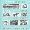 An Irish Folklore Treasury by John Creedon Hardback Book 9780717194223