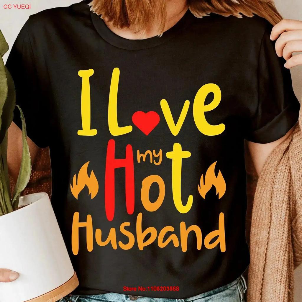 I Love My Hot Husband Funny Wife Valentines Novelty Unisexs T Shirt Ild Vintage Slightly Versatile Soft Comfortable