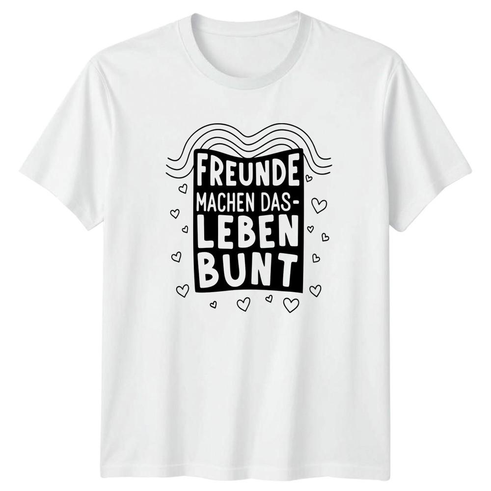 Freunde Machen Das Leben Bunt Unisexs TShirt GerUnisex Quotes Friendship S