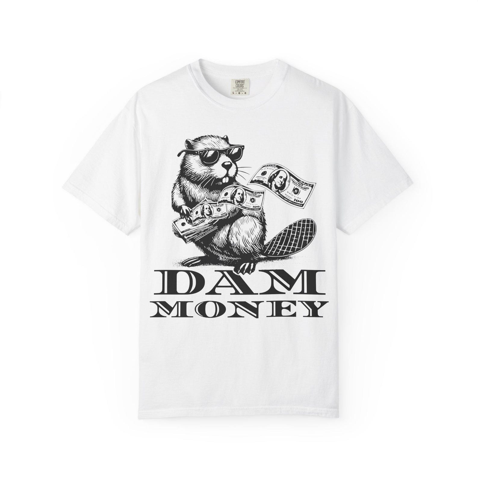 Funny Beaver Dam Money Graphic T-Shirt: Unisex Garment-Dyed Tee 3XL