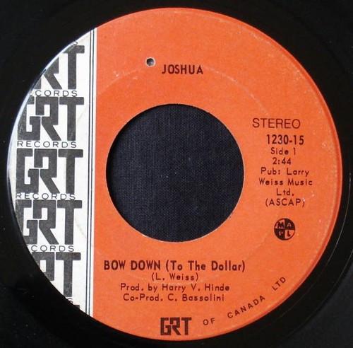 

7inch Record JOSHUA - Bow Down (To The Dollar) 123015 GRT 1971 Canada Rock Used