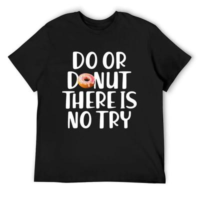 Faire ou Donut Il n'y a pas d'Essai T-shirt Pâtisseries graphiques t-shirt anime t-shirts mèmes drôles t-shirts homme grande taille