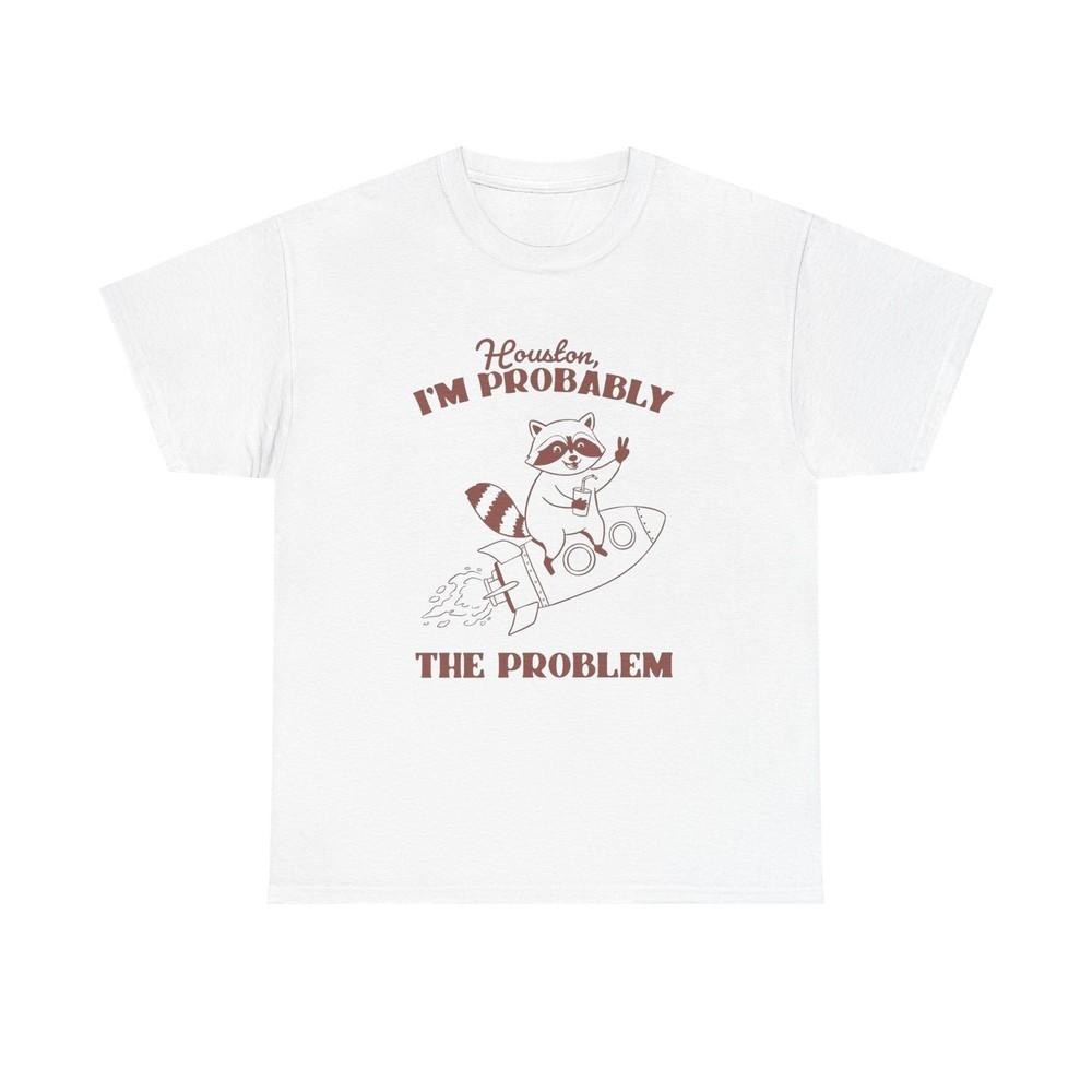 Houston I'm The Problem Funny Graphic T Shirt Unisex Heavy Cotton Gift Vintage