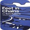 Feet In Chains by Kate Roberts Paperback Book 9781908069566