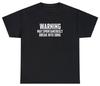 Warning May Break Into Song T Shirt Music Lover Theatre Singer Karaoke Gift Tee