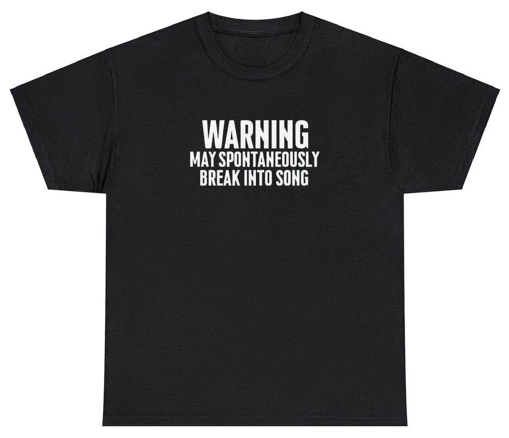 Warning May Break Into Song T Shirt Music Lover Theatre Singer Karaoke Gift Tee