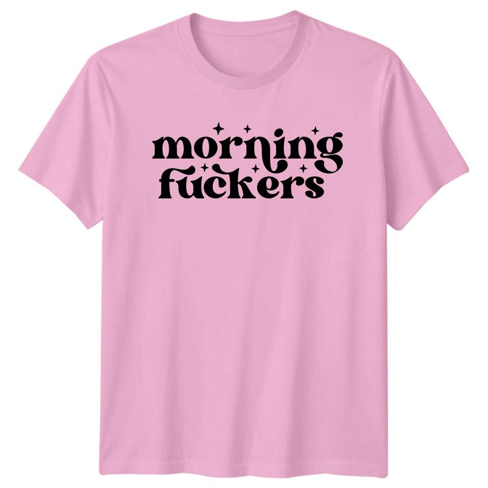 Morning Fukers Quote Graphic TShirt Adult Humor Slogan Tee