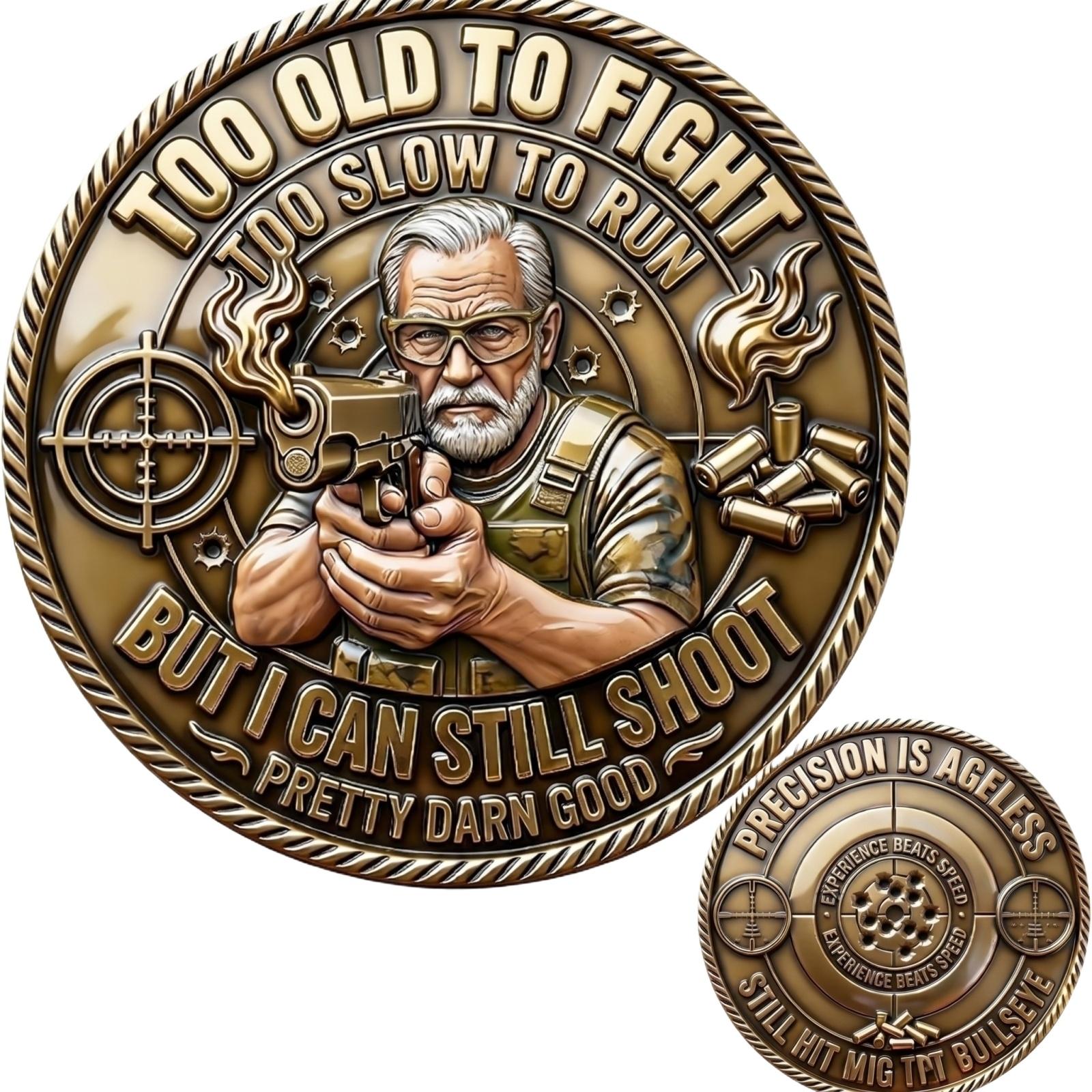 

Commemorative Veteran Sniper Challenge Coin Too Old to Fight Too Slow to Run Precision Target Shooting Collectible One Size